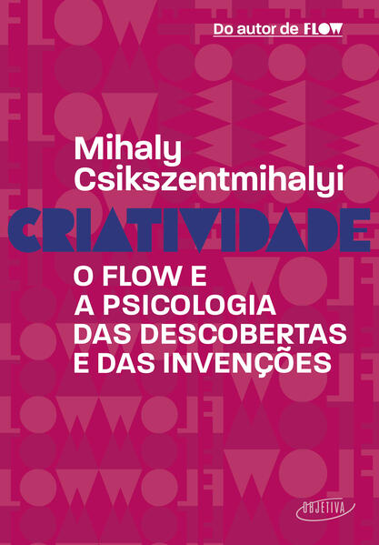 Criatividade. O flow e a psicologia das descobertas e das invenções, livro de Mihaly Csikszentmihalyi