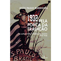 1932 pela força da tradição - do confronto bélico à batalha pela memória (1932-1934), livro de João Paulo Rodrigues