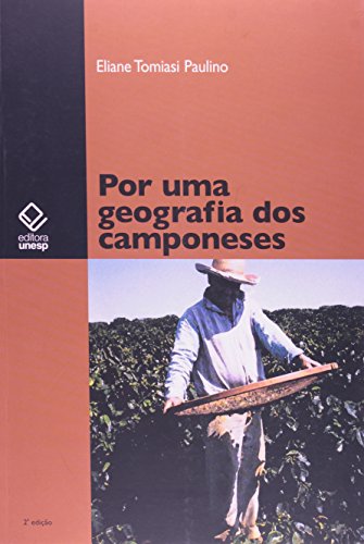 Por uma geografia dos camponeses, livro de Paulino , Eliane Tomiasi