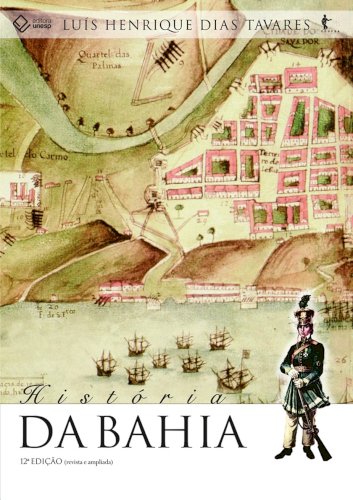 História da Bahia - 12ª edição, livro de Luís Henrique Dias Tavares