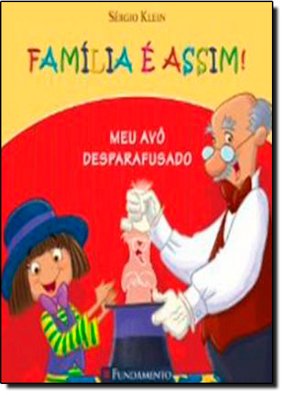 Familia é Assim: Meu Avô Desparafusado, livro de Sérgio Klein