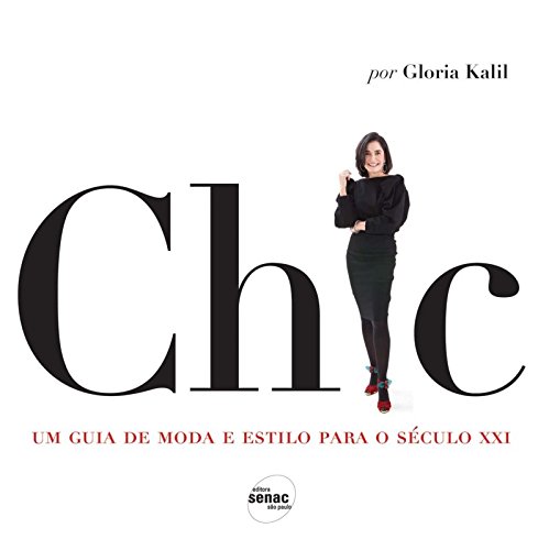 Chic: Um Guia de Moda e Estilo Para o Século XXI, livro de Gloria Kalil