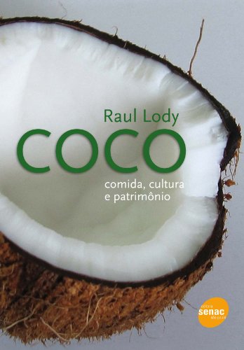 Coco: Comida, Cultura e Patrimônio, livro de Raul Lody