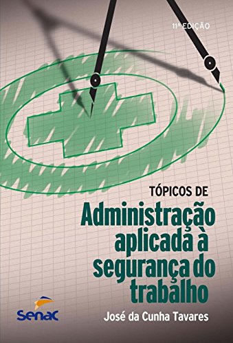 Tópicos de Administração Aplicada a Segurança do Trabalho, livro de José da Cunha Tavares