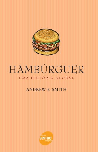 Hamburguer - Uma Historia Global, livro de Andrew Smith