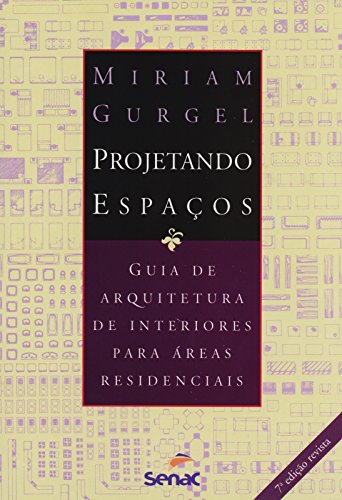 PROJETANDO ESPACOS - AREAS RESIDENCIAIS, livro de GURGEL, MIRIAM