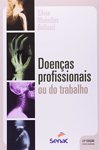 Doenças Profissionais ou do Trabalho - Nova Ortografia, livro de Silvia Meirelles Bellusci