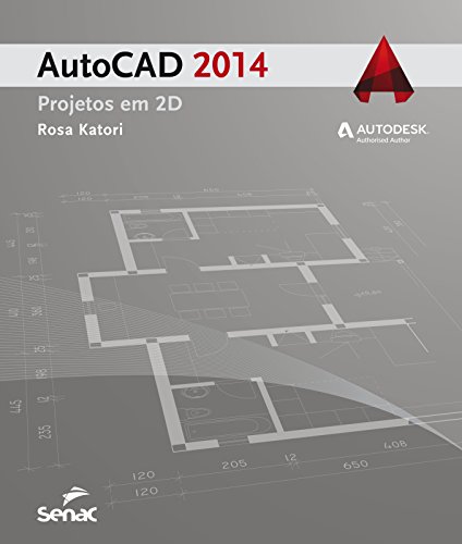 Autocad 2014: Projetos em 2d, livro de Rosa Katori