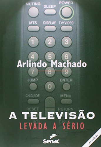 TELEVISAO LEVADA A SERIO, A, livro de MACHADO, ARLINDO