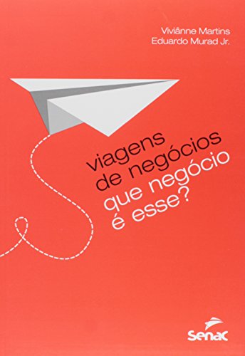 Viagens de Negócios: Que Negócio É Esse?, livro de Viviânne Martins