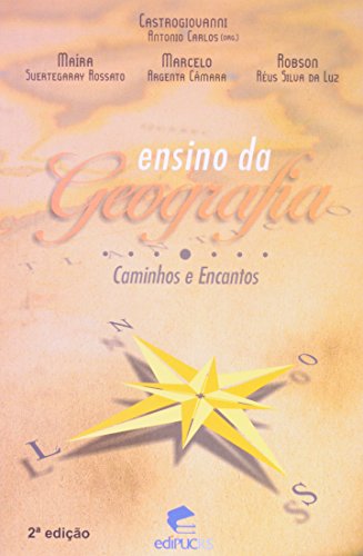 ENSINO DA GEOGRAFIA: CAMINHOS E ENCANTOS, livro de ANTONIO CARLOS CASTROGIOVANNI