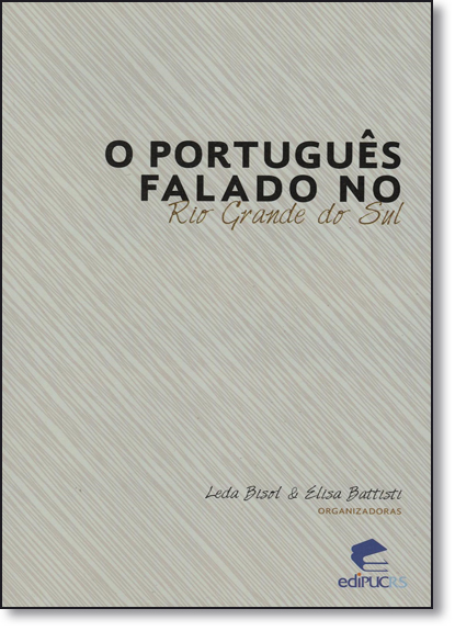 O PORTUGUÊS FALADO NO RIO GRANDE DO SUL, livro de LEDA BISOL