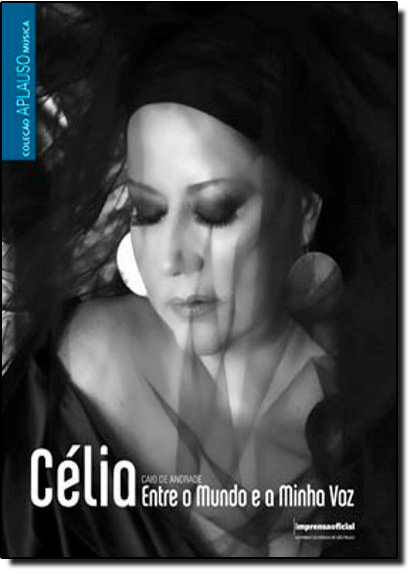 Coleção Aplauso Música: Célia: entre o mundo e a minha voz, livro de Caio de Andrade