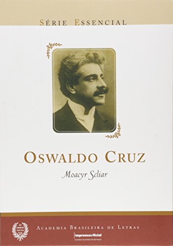 Oswaldo Cruz - Coleção Série Essencial nº 01, livro de Moacyr Sclyar