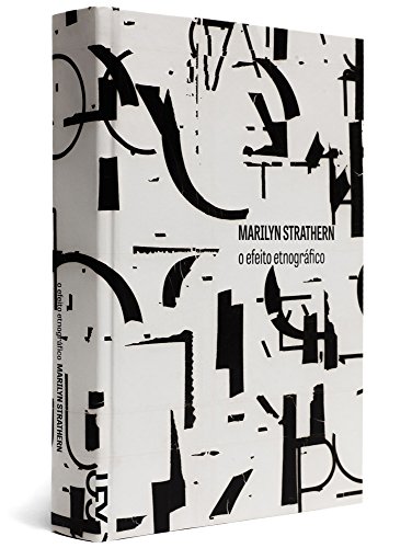 O efeito etnográfico e outros ensaios, livro de Marilyn Strathern