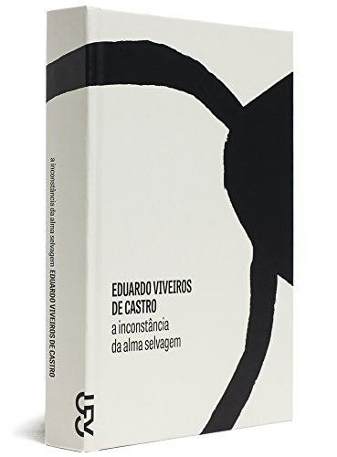 A Inconstância da Alma Selvagem, livro de Eduardo Viveiros de Castro
