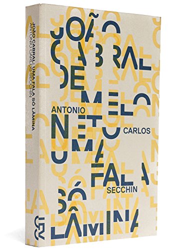 João Cabral de Melo Neto - Uma fala só lâmina, livro de Antônio Carlos Secchin