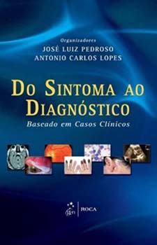 Do sintoma ao diagnóstico - Baseado em casos clínicos, livro de Antonio Carlos Lopes, José Luiz Pedroso