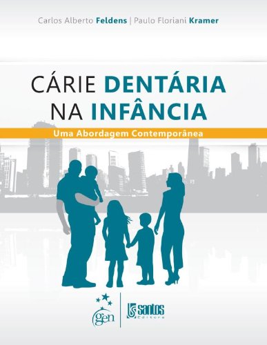 Cárie Dentaria na Infância, livro de Carlos Alberto Feldens e Paulo F. Kramer