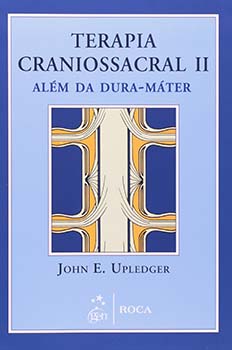 Terapia craniossacral II - Além da dura-máter, livro de John E. Upledger