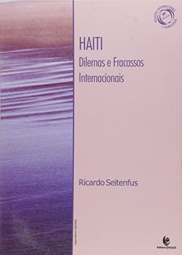 Haiti: Dilemas e Fracassos Internacionais, livro de Ricardo Seitenfus