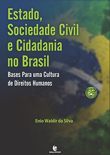 Estado, Sociedade Civil e Cidadania no Brasil: Base para uma Cultura de Direitos Humanos, livro de Enio Waldir da Silva