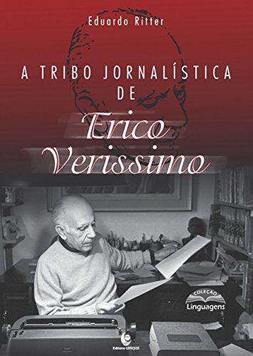 Tribo Jornalística de Erico Verissimo, A - Coleção Coleçao Linguagens, livro de Eduardo Ritter