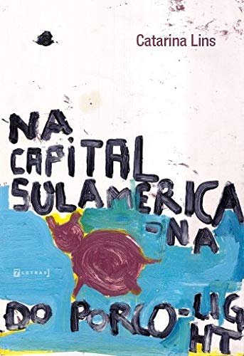 Na capital sul-americana do porco light, livro de Catarina Lins