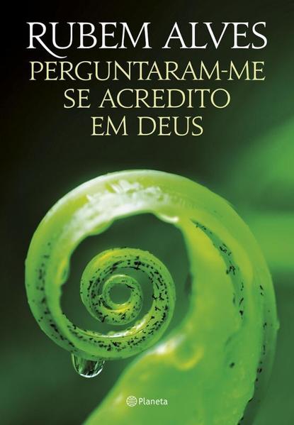 Perguntaram-me se Acredito em Deus, livro de Rubem Alves