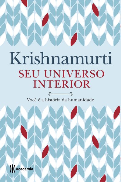 Seu universo interior. Você é a história da humanidade, livro de Jiddu Krishnamurti