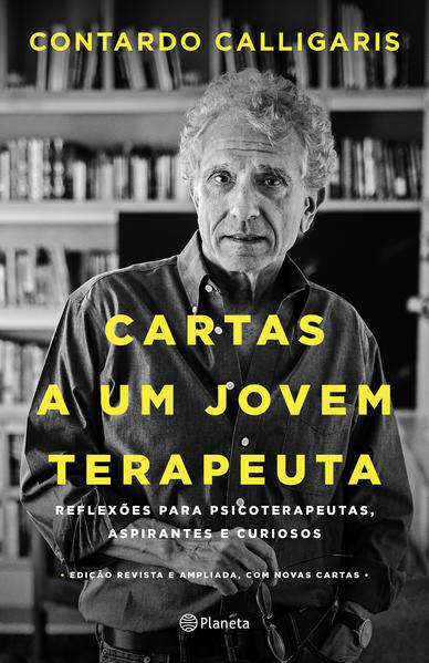 Cartas a um jovem terapeuta. Reflexões para psicoterapeutas, aspirantes e curiosos, livro de Contardo Calligaris