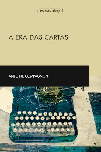 A era das cartas, livro de Antoine Compagnon