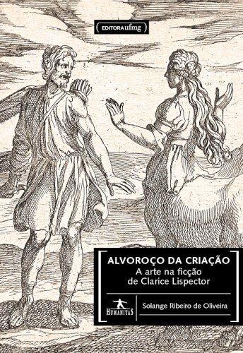 Alvoroço da criação - A arte na ficção de Clarice Lispector, livro de Solange Ribeiro de Oliveira