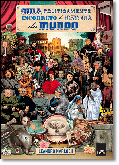 Guia Politicamente Incorreto da História do Mundo - Edição Econômica - Exclusividade B2w, livro de Leandro Narloch