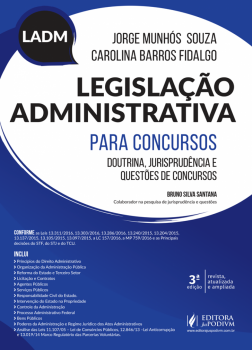 Legislação Administrativa - Para Concursos - 3ª edição, livro de Carolina Barros Fidalgo, Jorge Munhós de Souza