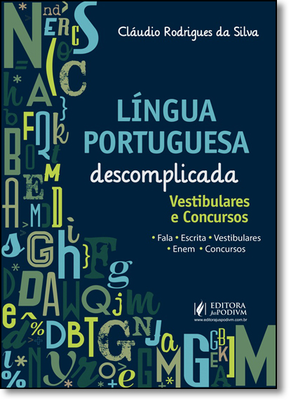 Lígua Portuguesa: Descomplicada - Vestibulares e Concursos, livro de Cláudio Rodrigues da Silva
