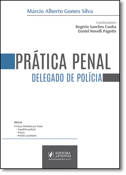 Prática Penal Para Delegado de Polícia, livro de Márcio Alberto Gomes Silva