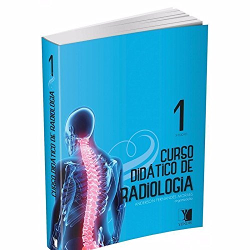 Curso Didatico de Radiologia - Vol.1, livro de Anderson Fernandes Moraes
