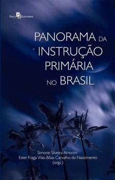 Panorama da instrução primária no Brasil, livro de Simone Silveira Amorim, Ester Fraga Vilas-Bôas Carvalho do Nascimento