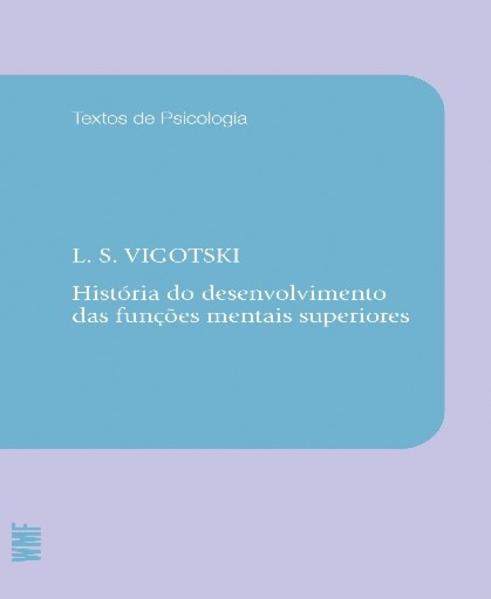 História do desenvolvimento das funções mentais superiores, livro de Solange Castro Afeche