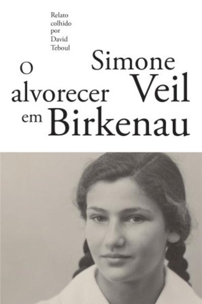 O Alvorecer em Birkenau, livro de Simone Veil
