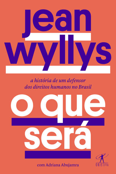 O que será. A história de um defensor dos direitos humanos no Brasil, livro de Jean Wyllys, Adriana Abujamra