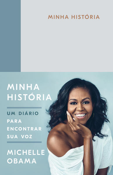 Minha história. Um diário para encontrar sua voz, livro de Michelle Obama