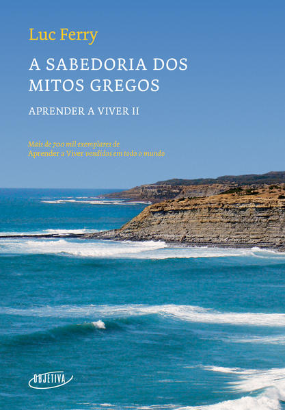 A sabedoria dos Mitos Gregos (Nova edição), livro de Luc Ferry