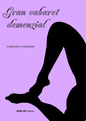 Gran cabaret demenzial, livro de Veronica Stigger