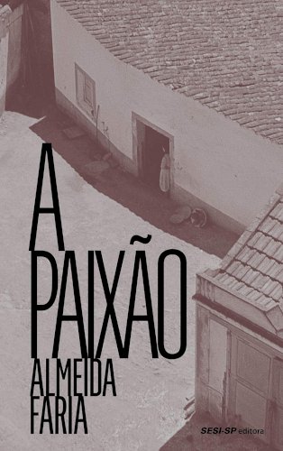 A Paixão, livro de Almeida Faria