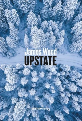 Upstate, livro de James Wood