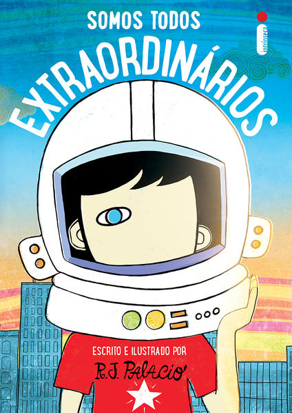 Somos Todos Extraordinários, livro de R. J. Palacio