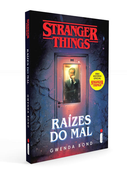 Stranger Things: Raízes Do Mal. Série Stranger Things - Volume 1, livro de Gwenda Bond