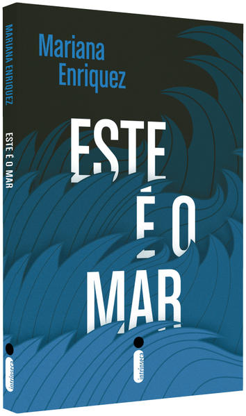 Este É O Mar, livro de Mariana Enriquez